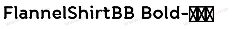 FlannelShirtBB Bold字体转换 FlannelShirtBB Bold字体转换
